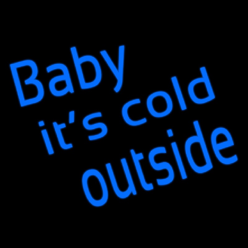 Custom Baby Its Cold Outside Neon Sign USA