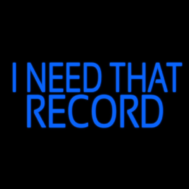 Custom Blue I Need That Record 1 Neon Sign USA