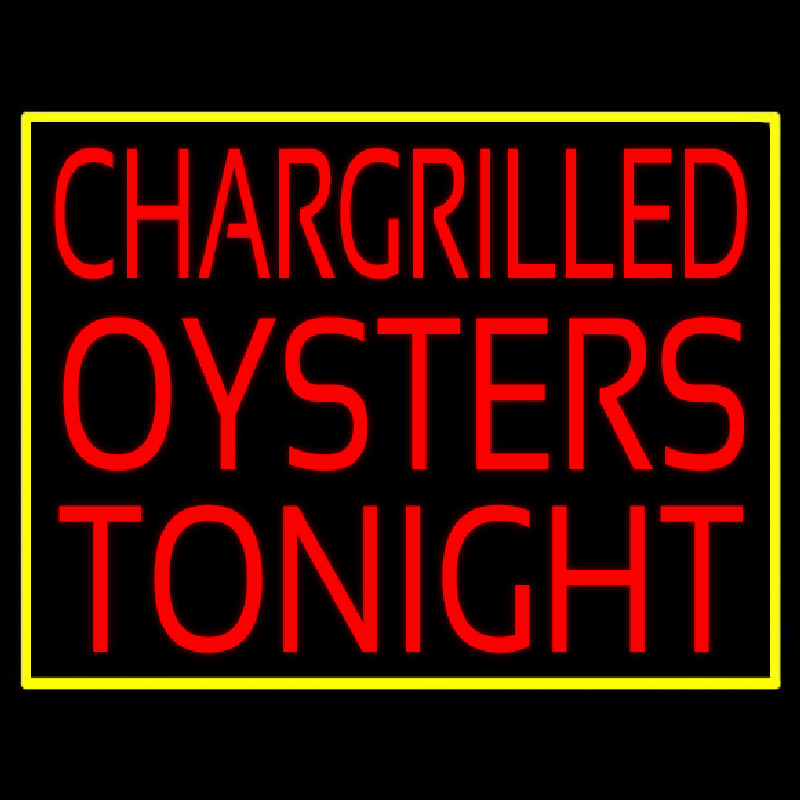 Custom Chargrilled Oysters Tonight Neon Sign USA
