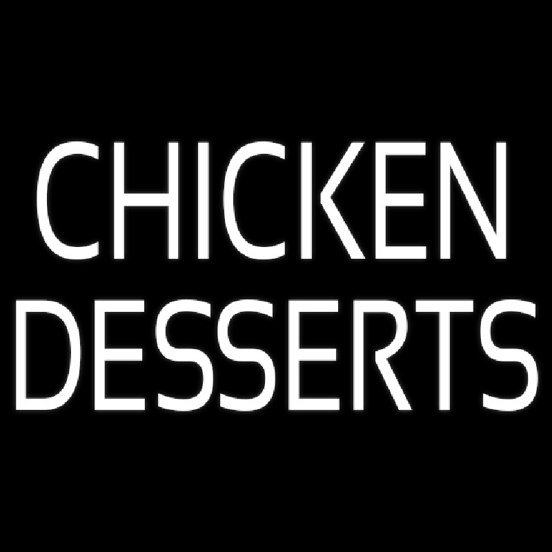 Custom Chicken Desserts Neon Sign USA