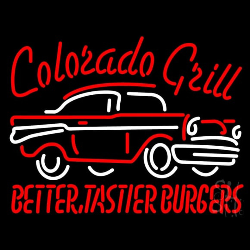Custom Colorado Grill Better Tastier Burgers Neon Sign USA