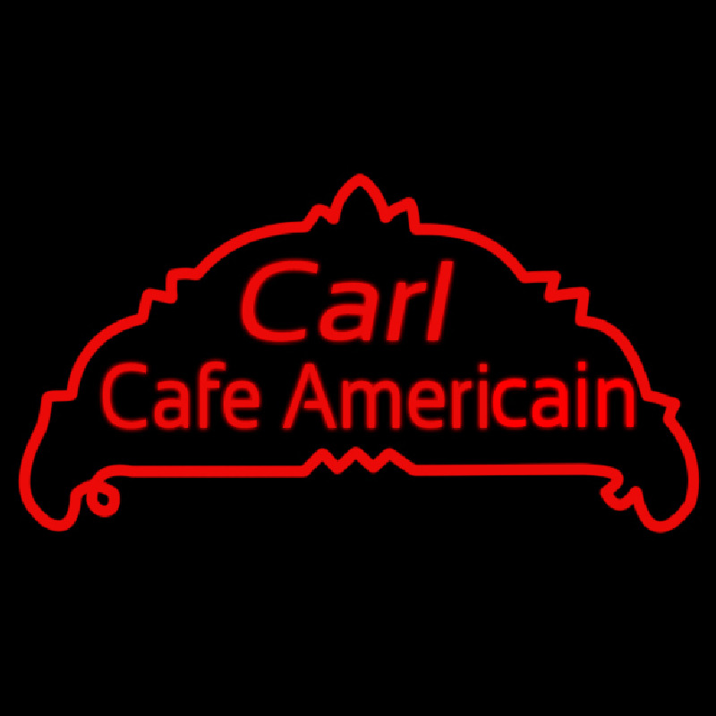 Custom Custom Carl Cafe Americain 1 Neon Sign USA