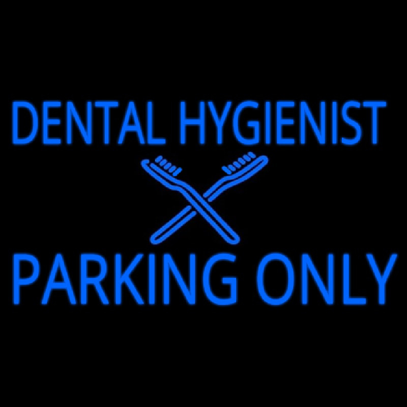 Custom Dental Hygienist Parking Only Neon Sign USA