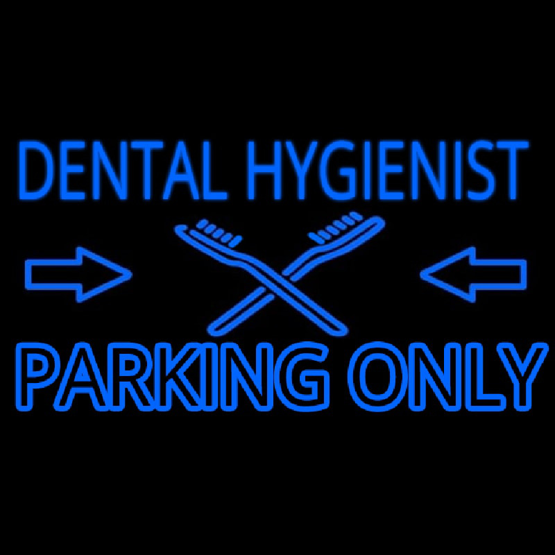 Custom Dental Hygienist Parking Only Neon Sign USA