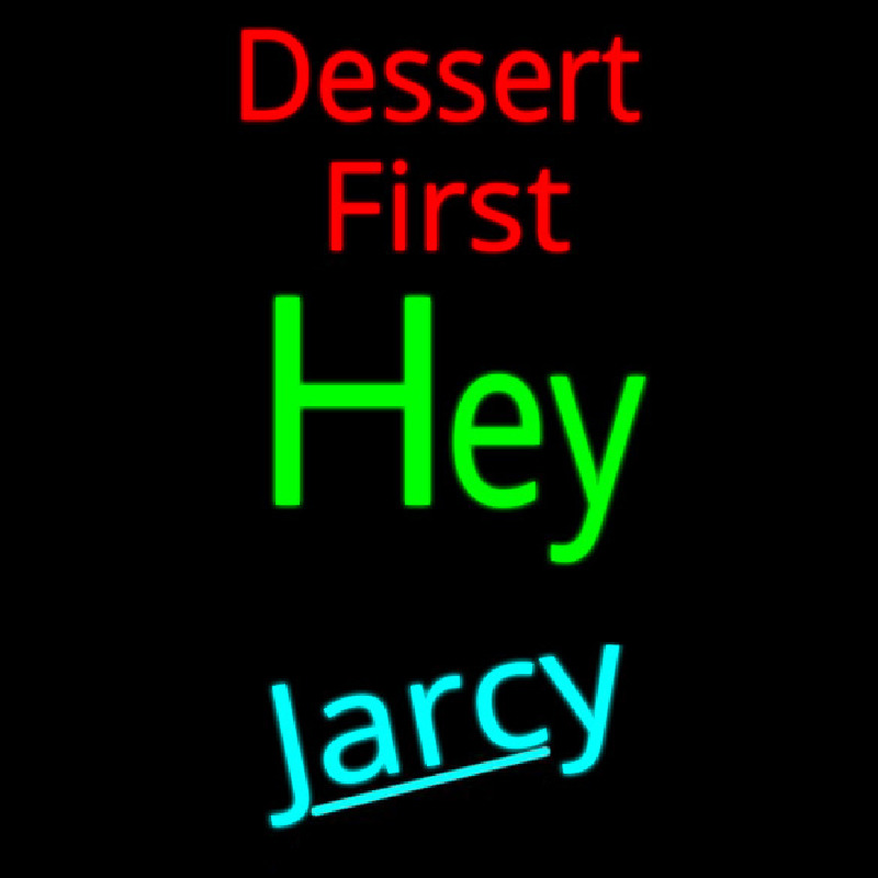 Custom Dessert First Neon Sign USA
