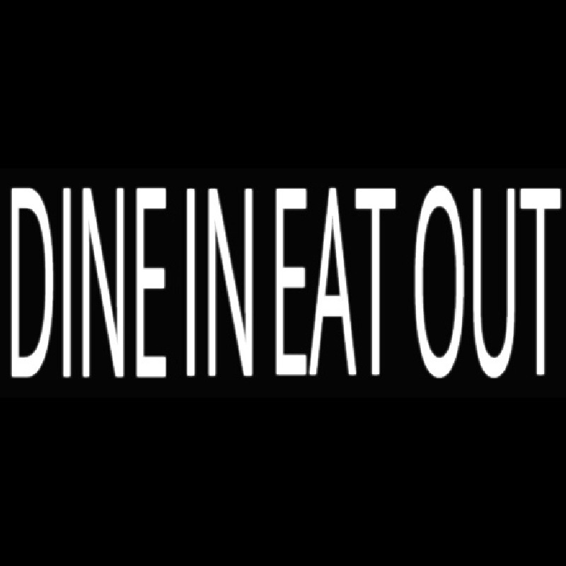 Custom Dine In Eatout Neon Sign USA