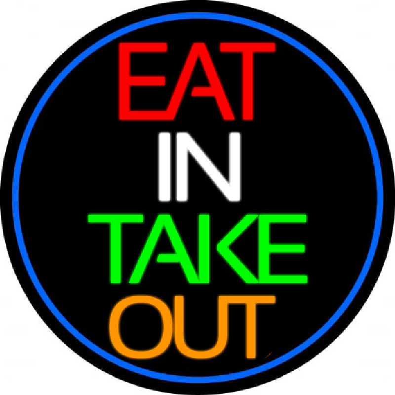 Custom Eat In Take Out Oval With Blue Border Neon Sign USA