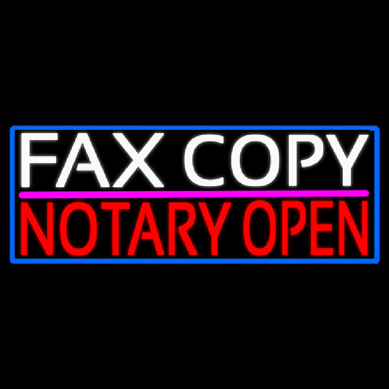 Custom Fax Copy Notary Open With Blue Border Neon Sign USA