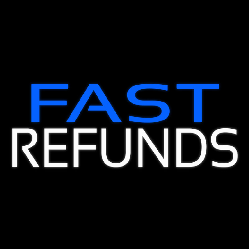 Custom Fast Refunds Neon Sign USA