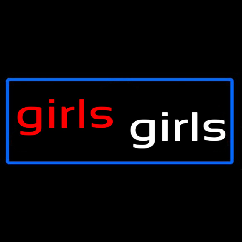 Custom Girls Girls Strip Club With Blue Border Neon Sign USA