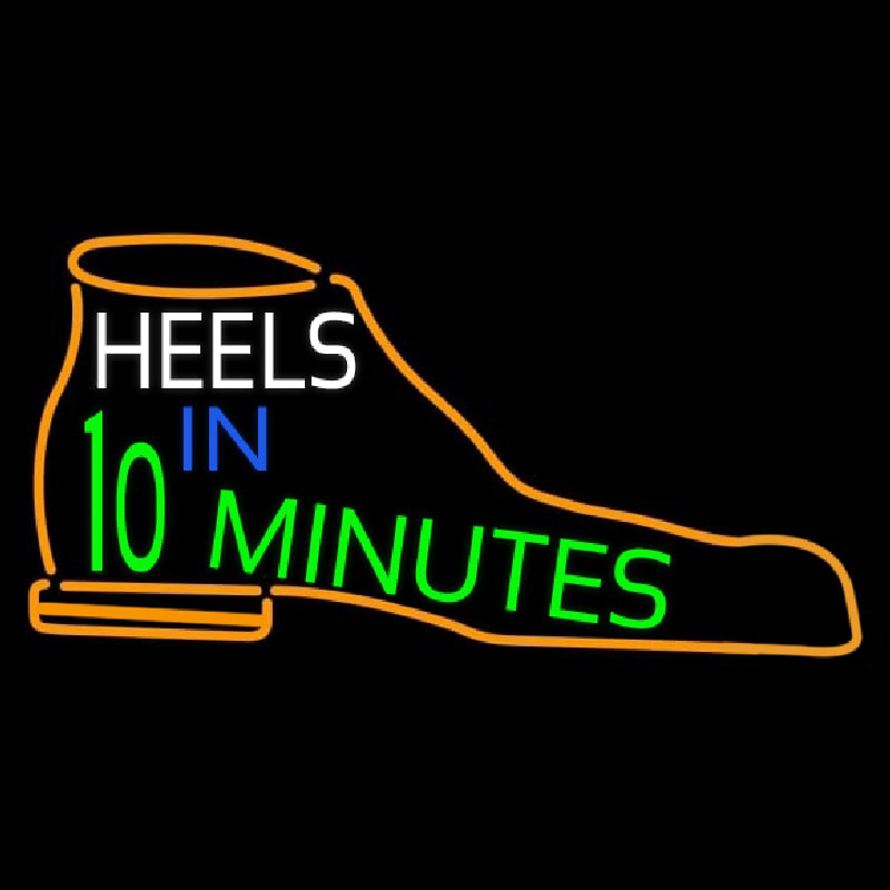 Custom Heels In 10 Minutes Neon Sign USA