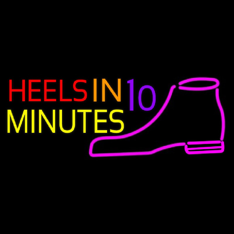 Custom Heels In 10 Minutes Neon Sign USA