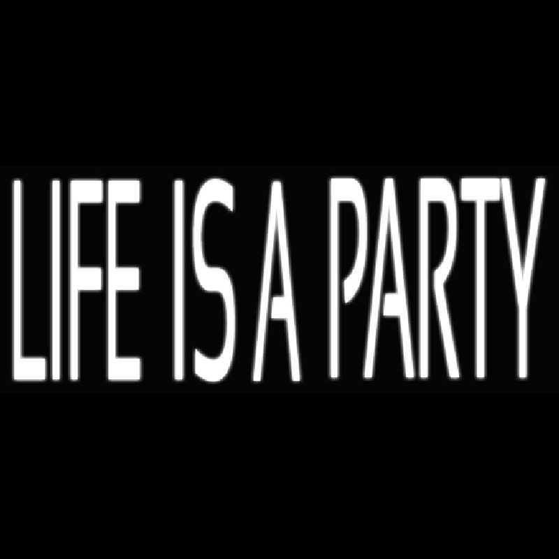Custom Life Is A Party Neon Sign USA