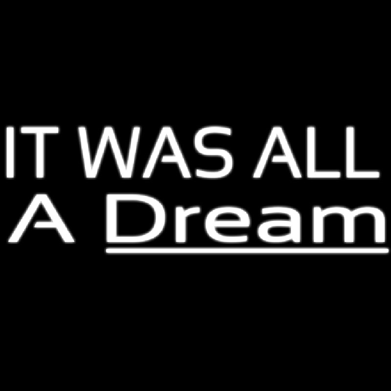 Custom Lt Was All A Dream Neon Sign USA