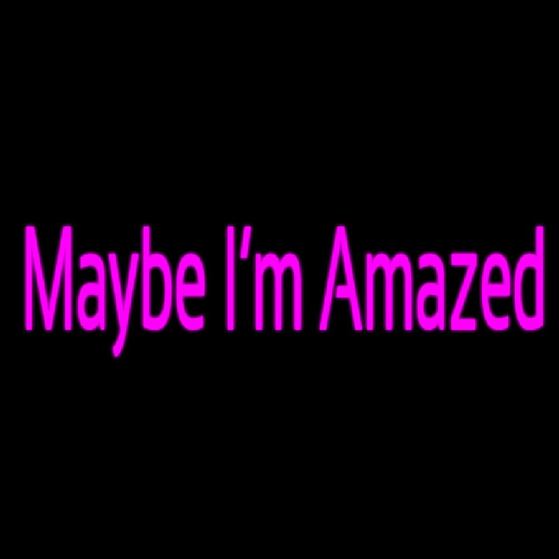 Custom Maybe Im Amazed Neon Sign USA