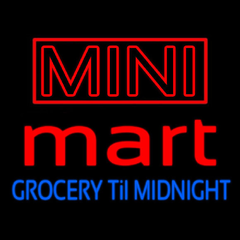Custom Mini Mart Groceries Till Midnight Neon Sign USA