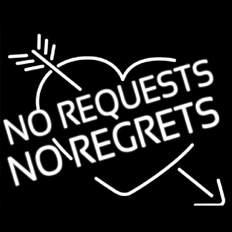 Custom No Request No Regrets Neon Sign USA