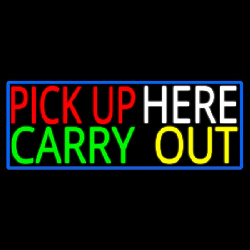 Custom Pick Up Carry Out Here Neon Sign USA