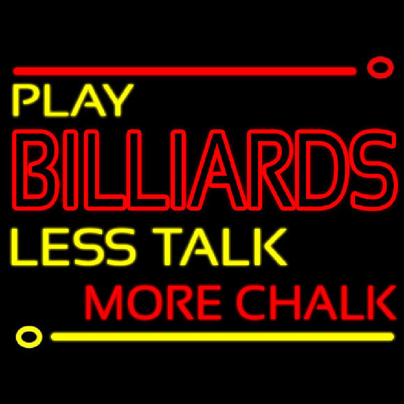 Custom Play Billiards Less Talk More Chalk 1 Neon Sign USA