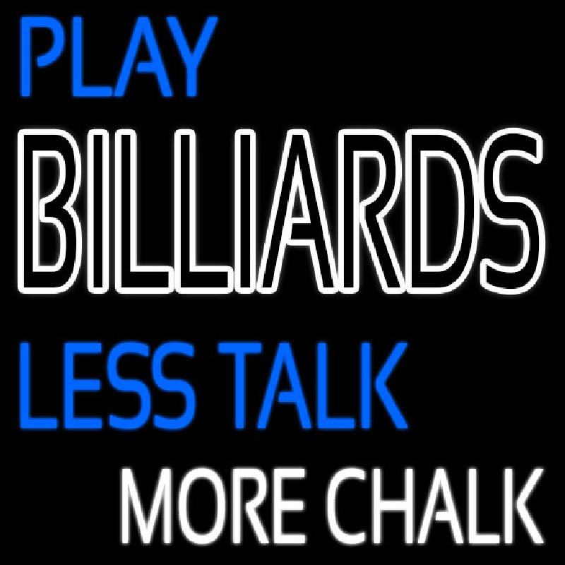 Custom Play Billiards Less Talk More Chalk 2 Neon Sign USA