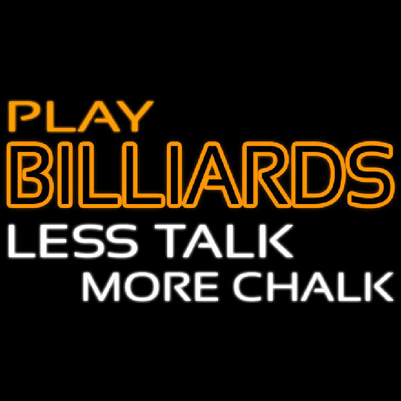 Custom Play Billiards Less Talk More Chalk 3 Neon Sign USA