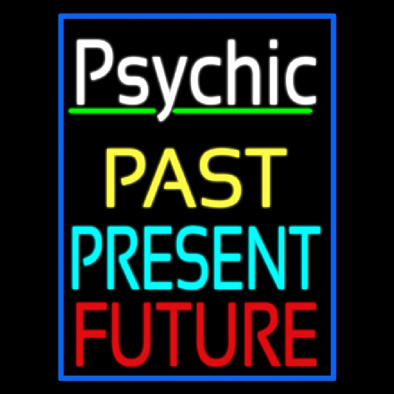 Custom Psychic Past Present Future With Blue Border Neon Sign USA