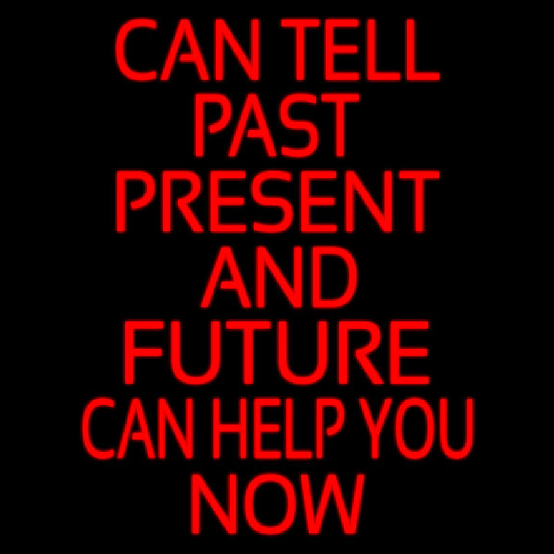 Custom Red Can Tell Past Present Future Can Help You Now Neon Sign USA