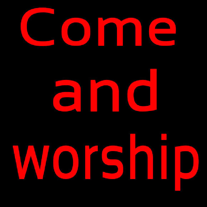 Custom Red Come And Worship Neon Sign USA