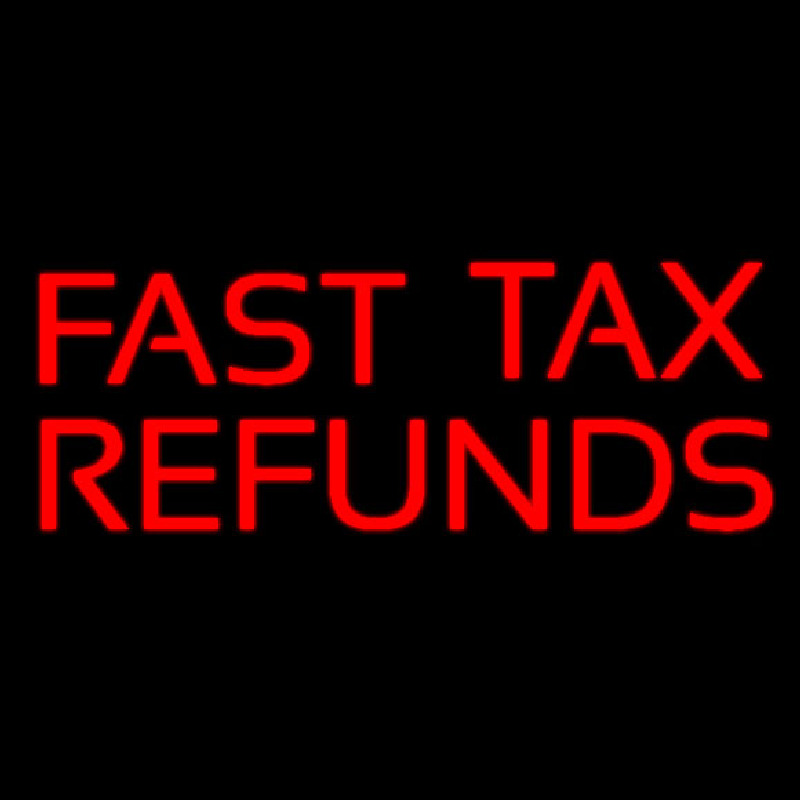 Custom Red Fast Tax Refunds Neon Sign USA Custom Neon Signs Shop 