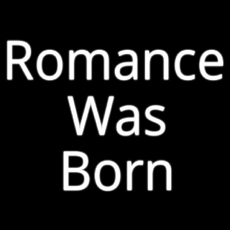 Custom Romance Was Born Neon Sign USA