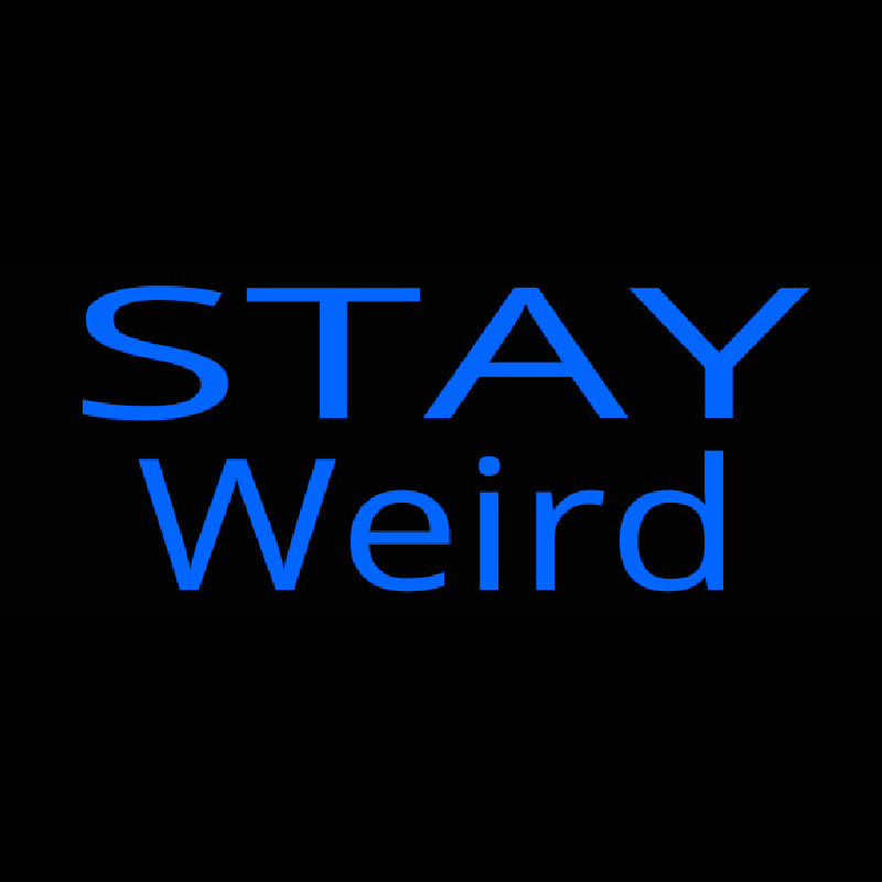Custom Stay Weird Neon Sign USA