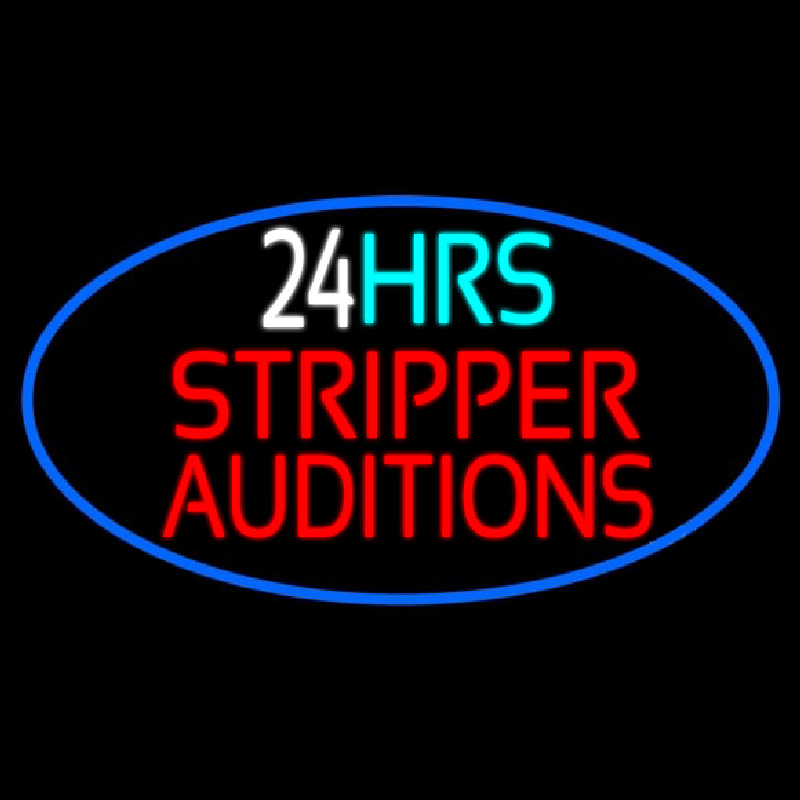 Custom Stripper Auditions 24 Hrs Neon Sign USA
