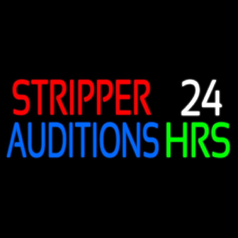 Custom Stripper Auditions 24 Hrs Neon Sign USA