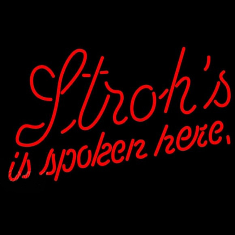Custom Strohs Is Spoken Here Beer Sign Neon Sign USA