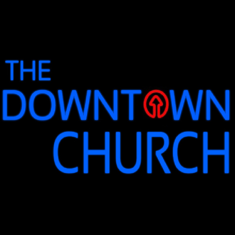 Custom The Downtown Church Neon Sign USA