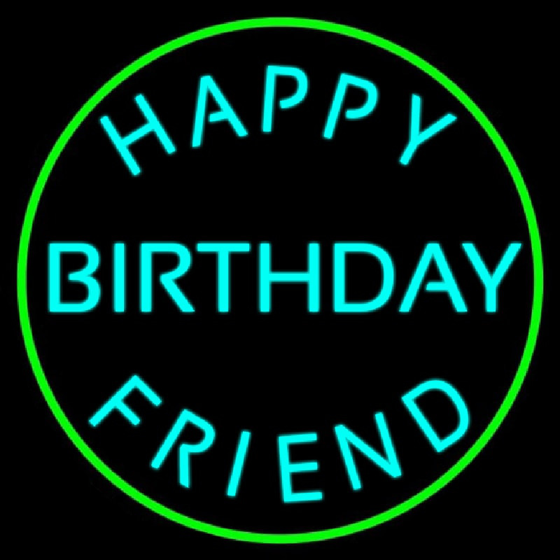 Custom Turquoise Happy Birthday Friend Neon Sign USA