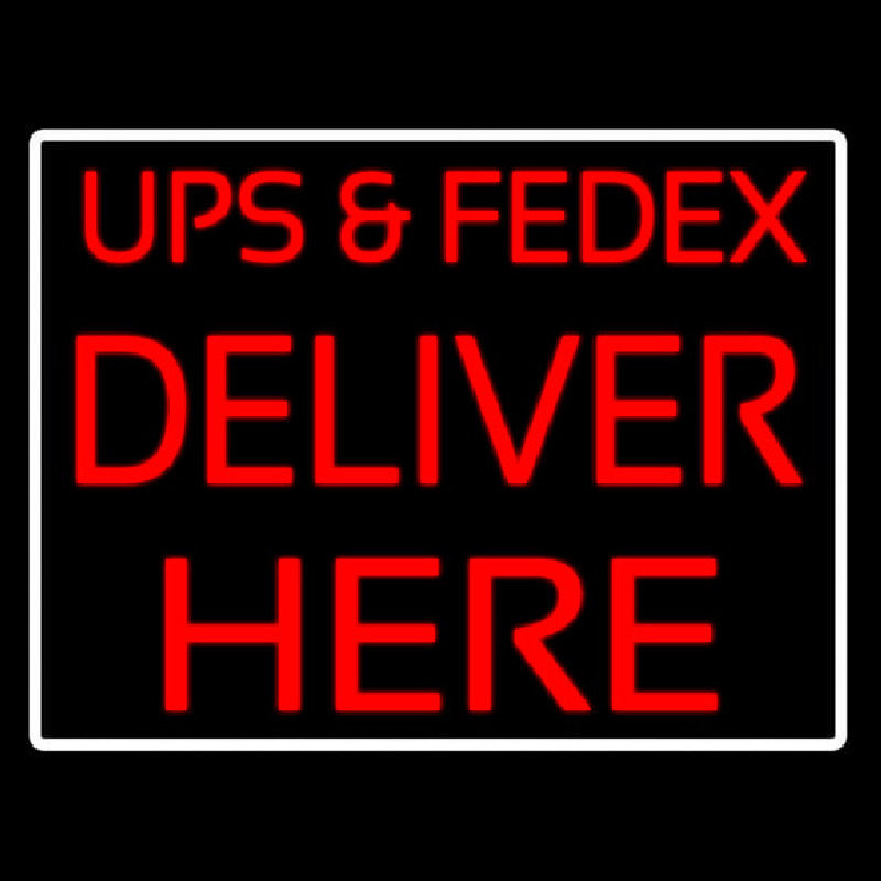 Custom Ups And Fedex Deliver Here Neon Sign USA