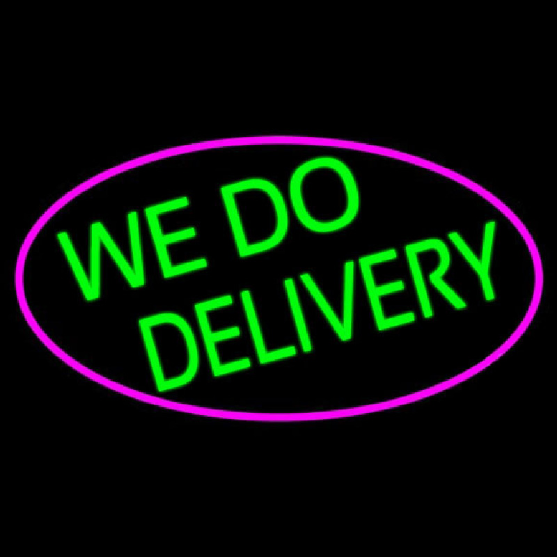 Custom We Do Delivery Oval With Pink Border Neon Sign USA
