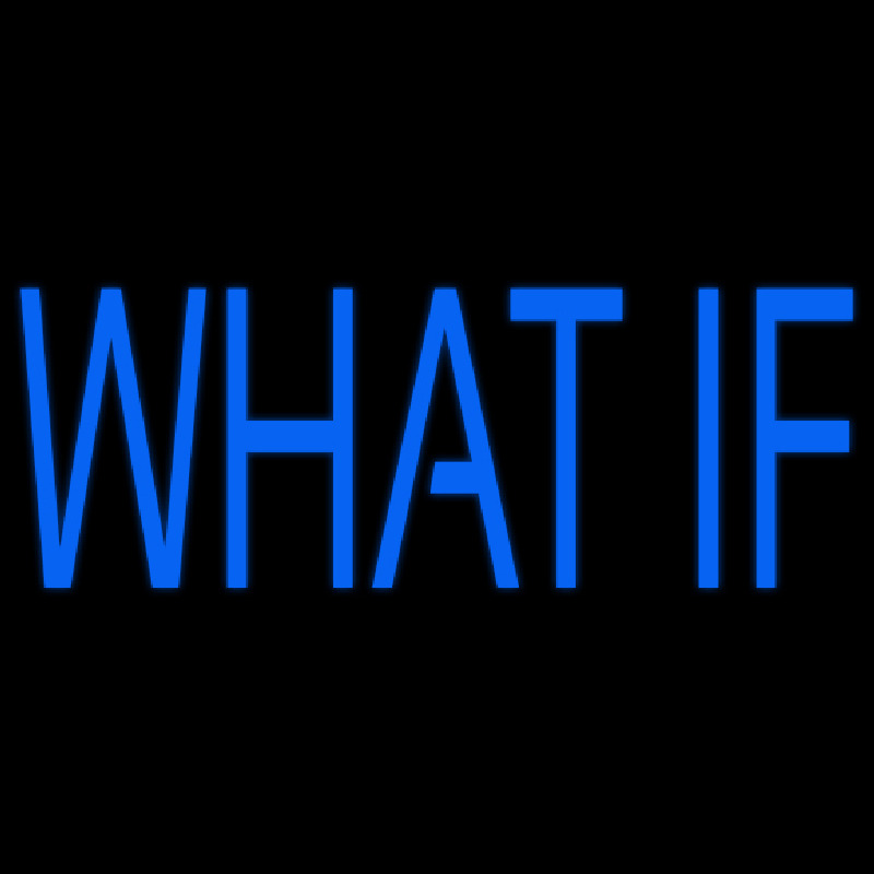 Custom What If Neon Sign USA