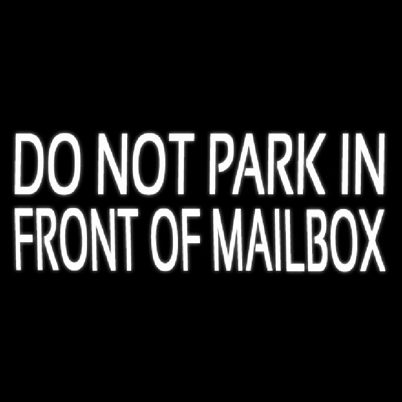 Custom White Do Not Park In Front Of Mailbox Neon Sign USA