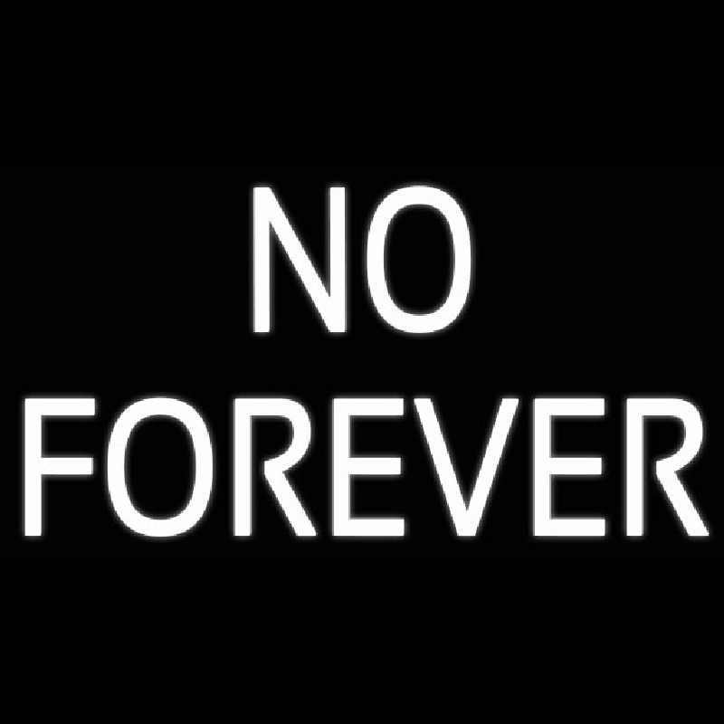 Custom White No Forever Neon Sign USA